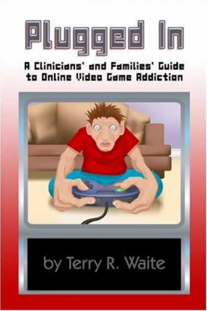 Books About Video Games - Plugged In: A Clinicians' and Families' Guide to Online Video Game Addiction