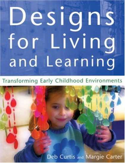 Books on Learning and Intelligence - Designs for Living and Learning: Transforming Early Childhood Environments