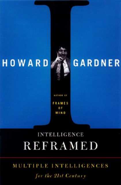 Books on Learning and Intelligence - Intelligence Reframed: Multiple Intelligences for the 21st Century