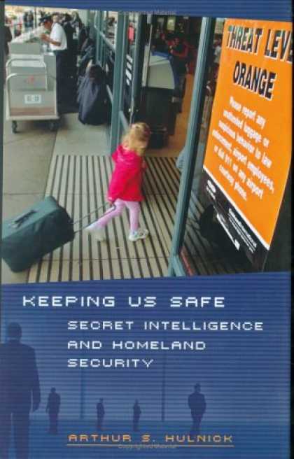 Books on Learning and Intelligence - Keeping Us Safe: Secret Intelligence and Homeland Security