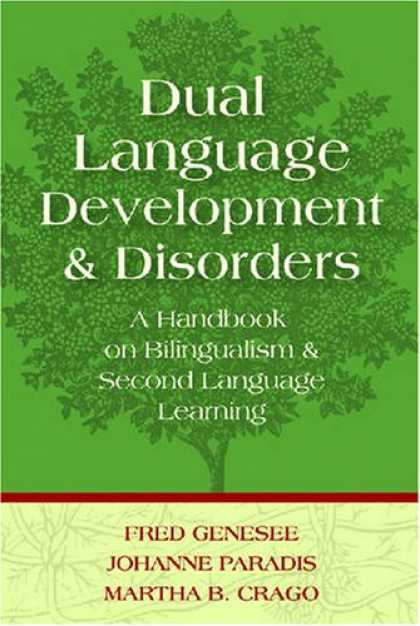Books on Learning and Intelligence - Dual Language Development and Disorders: A Handbook on Bilingualism and Second L