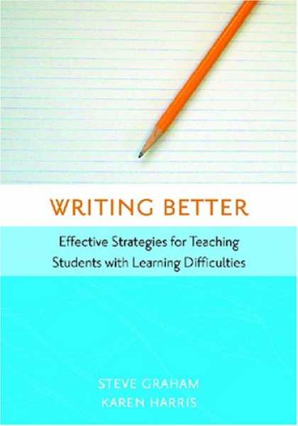 Books on Learning and Intelligence - Writing Better: Effective Strategies For Teaching Students With Learning Difficu