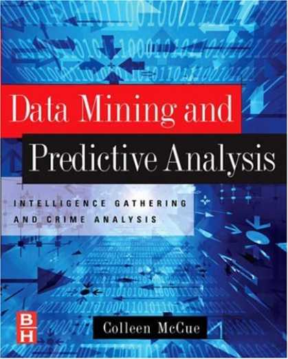 Books on Learning and Intelligence - Data Mining and Predictive Analysis: Intelligence Gathering and Crime Analysis