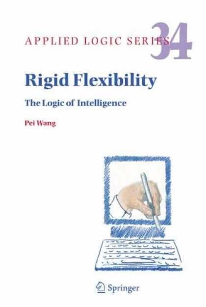 Books on Learning and Intelligence - Rigid Flexibility: The Logic of Intelligence (Applied Logic Series)