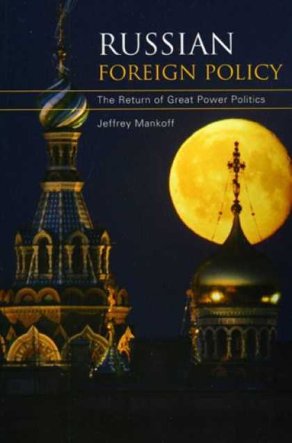 Books on Politics - Russian Foreign Policy: The Return of Great Power Politics (Council on Foreign R