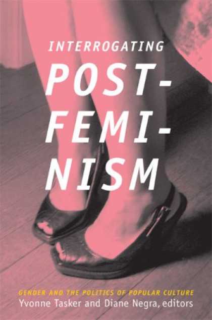 Books on Politics - Interrogating Postfeminism: Gender and the Politics of Popular Culture (Console-