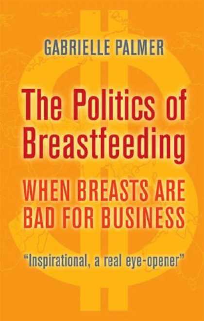 Books on Politics - The Politics of Breastfeeding, 3rd Edition: When Breasts are Bad for Business