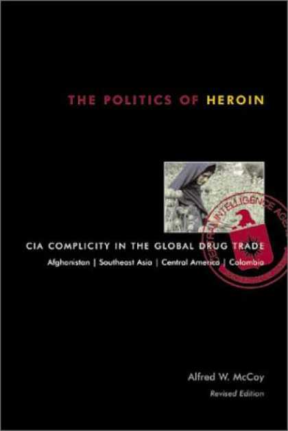 Books on Politics - The Politics of Heroin: CIA Complicity in the Global Drug Trade