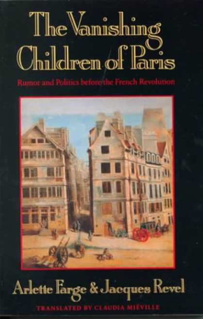 Books on Politics - The Vanishing Children of Paris: Rumor and Politics before the French Revolution