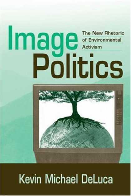 Books on Politics - Image Politics: The New Rhetoric of Environmental Activism