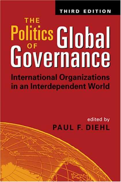 Books on Politics - The Politics Of Global Governance: International Organizations In An Interdepend