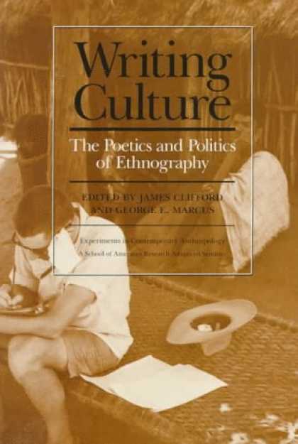 Books on Politics - Writing Culture: The Poetics and Politics of Ethnography (A School of American R