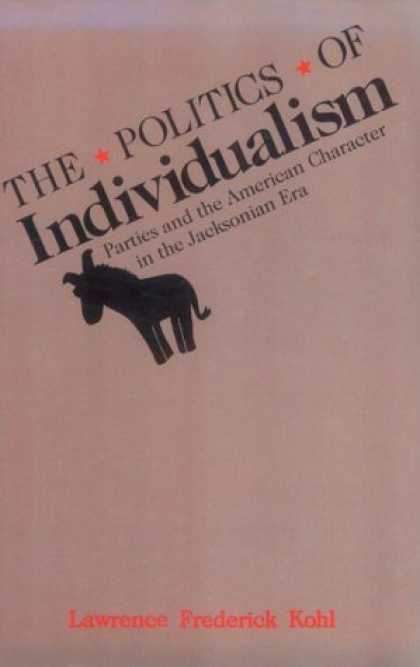 Books on Politics - The Politics of Individualism: Parties and the American Character in the Jackson