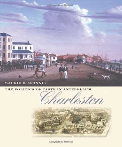 Books on Politics - The Politics of Taste in Antebellum Charleston
