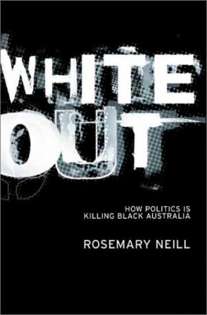 Books on Politics - White Out: How Politics Is Killing Black Australia