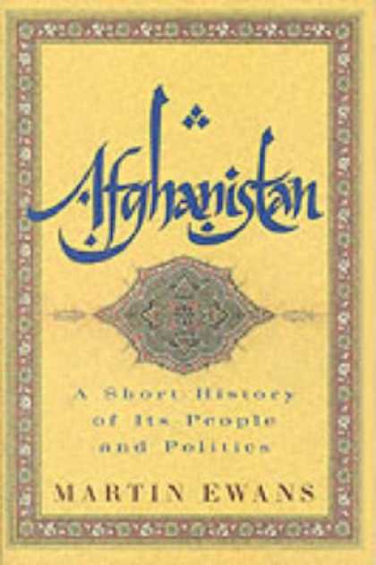 Books on Politics - Afghanistan: A Short History of Its People and Politics