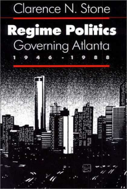 Books on Politics - Regime Politics: Governing Atlanta, 1946-1988