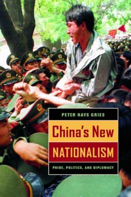 Books on Politics - China's New Nationalism: Pride, Politics, and Diplomacy (Philip E. Lilienthal Bo