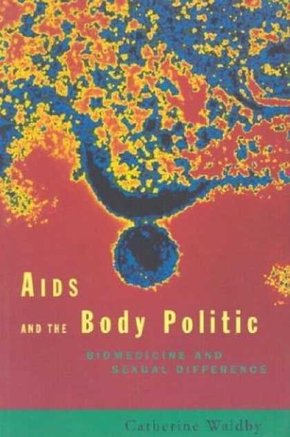 Books on Politics - AIDS and the Body Politic: Biomedicine and Sexual Difference (Writing Corporeali