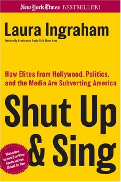 Books on Politics - Shut Up & Sing: How Elites from Hollywood, Politics, and the UN Are Subverting A