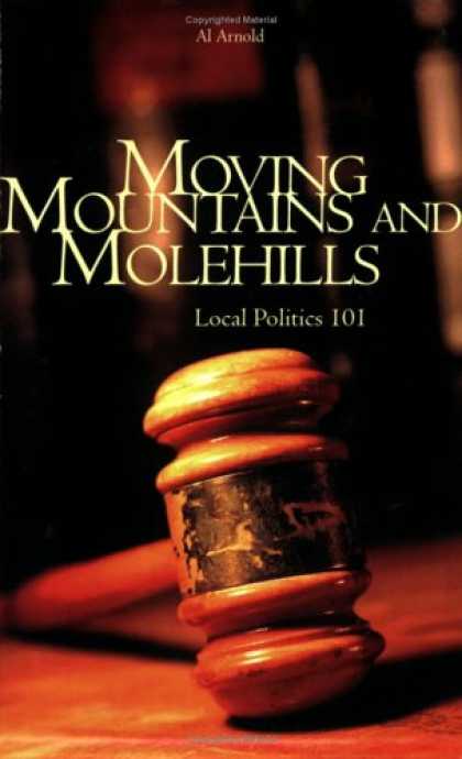 Books on Politics - Moving Mountains and Molehills: Local Politics 101
