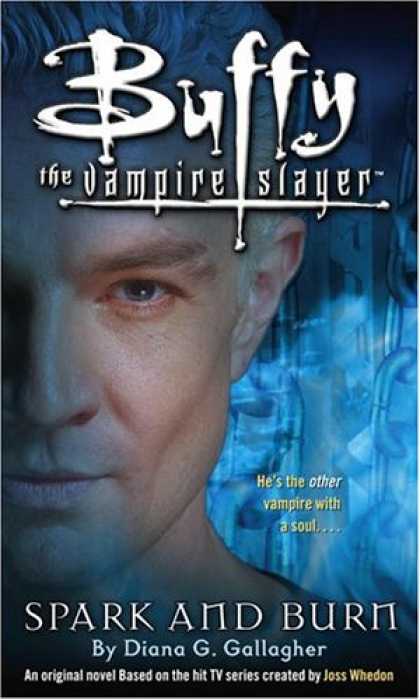 Buffy the Vampire Slayer Books - Spark and Burn (Buffy the Vampire Slayer)
