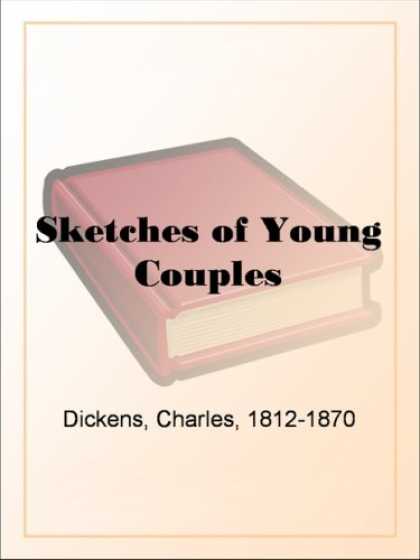 Charles Dickens Books - Sketches of Young Couples