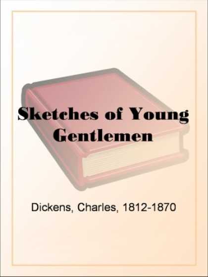 Charles Dickens Books - Sketches of Young Gentlemen