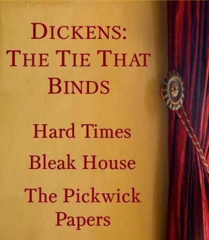 Charles Dickens Books - Dickens: The Tie That Binds (Hard Times, Bleak House, Pickwick) (Dickens Collect