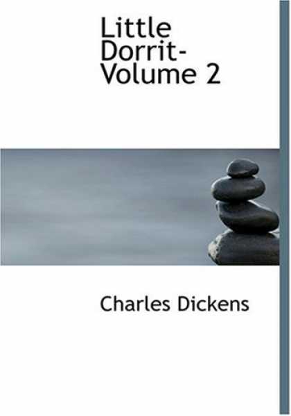 Charles Dickens Books - Little Dorrit- Volume 2 (Large Print Edition)