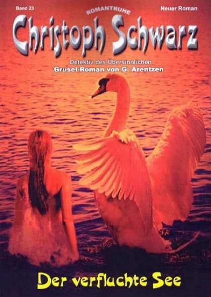 Christoph Schwarz - Der verfluchte See - Neuer Roman - Swan - Water - Der Verfluchte See - Woman