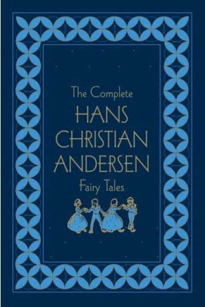 Classic Children's Books - The Complete Hans Christian Andersen Fairy Tales