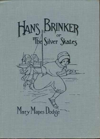 Classic Children's Books - Hans Brinker, or the Silver Skates