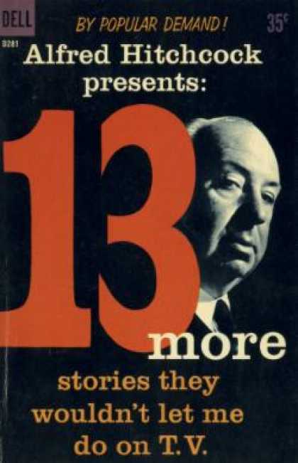 Dell Books - Alfred Hitchcock Presents: 13 More Stories They Wouldn't Let Me Do On T.v.
