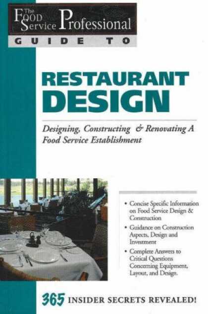 Design Books - The Food Service Professionals Guide to Restaurant Design: Designing, Constructi