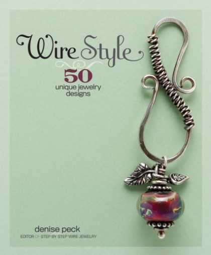 Design Books - Wire Style: 50 Unique Jewelry Designs