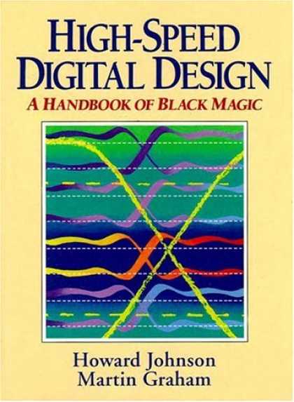 Design Books - High Speed Digital Design: A Handbook of Black Magic (Prentice Hall Modern Semic