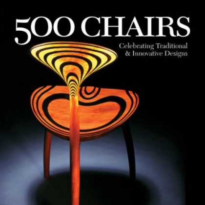Design Books - 500 Chairs: Celebrating Traditional & Innovative Designs (500 Series)