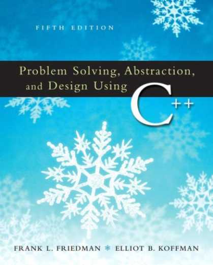 Design Books - Problem Solving, Abstraction & Design Using C++ (5th Edition)