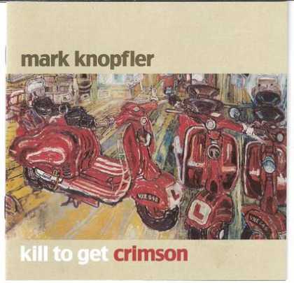 Dire Straits - Mark Knopfler - Kill To Get Crimson