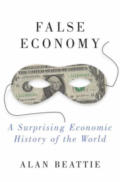 Economics Books - False Economy: A Surprising Economic History of the World