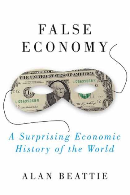 Economics Books - False Economy: A Surprising Economic History of the World