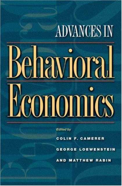 Economics Books - Advances in Behavioral Economics (The Roundtable Series in Behavioral Economics)
