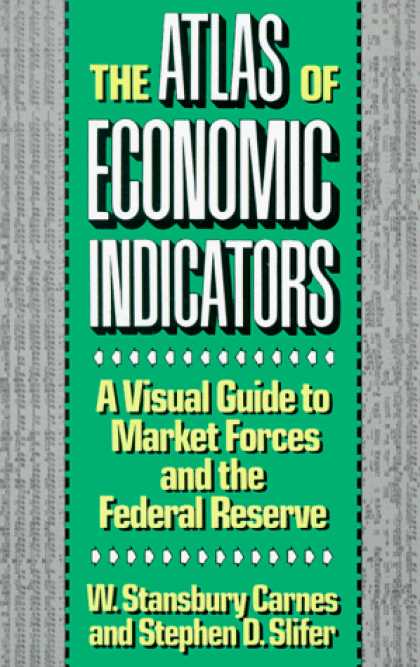 Economics Books - The Atlas of Economic Indicators: A Visual Guide to Market Forces, and the Feder