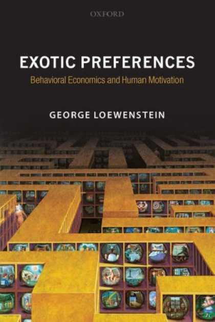 Economics Books - Exotic Preferences: Behavioral Economics and Human Motivation