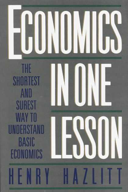 Economics Books - Economics in One Lesson: The Shortest and Surest Way to Understand Basic Economi