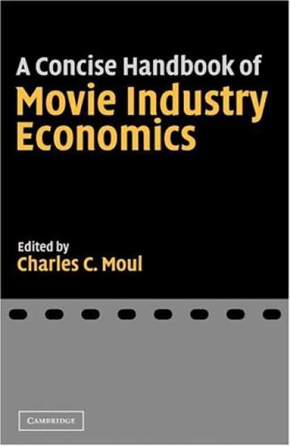 Economics Books - A Concise Handbook of Movie Industry Economics