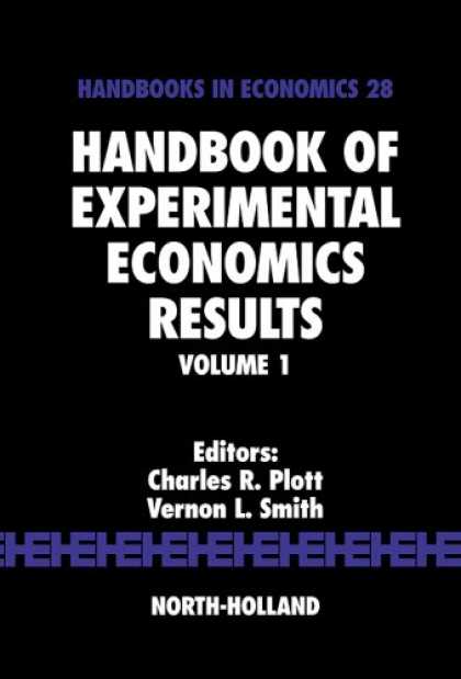 Economics Books - Handbook of Experimental Economics Results, Volume 1 (Handbook of Experimental E