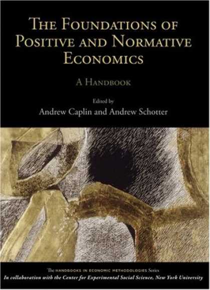 Economics Books - The Foundations of Positive and Normative Economics: A Handbook (Handbooks in Ec
