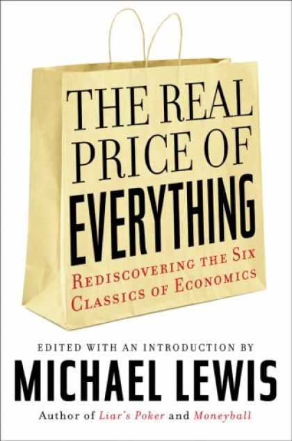 Economics Books - The Real Price of Everything: Rediscovering the Six Classics of Economics